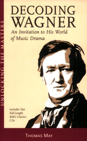 [Unlocking the Masters 01] • Decoding Wagner · A Basic Guide Into His World of Music Dram